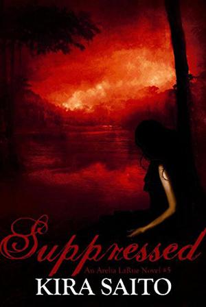 Suppressed (Arelia LaRue #5)