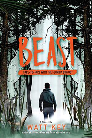Beast: Face-To-Face with the Florida Bigfoot by Watt Key