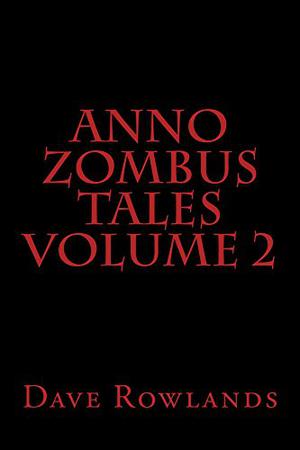 Anno Zombus Tales Volume 2 (Anno Zombus #Shorts)