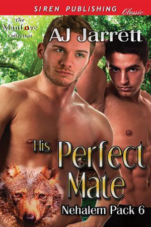 His Perfect Mate (Nehalem Pack #6)