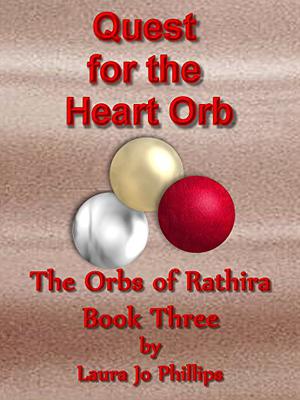 Quest for the Heart Orb by Laura Jo Phillips