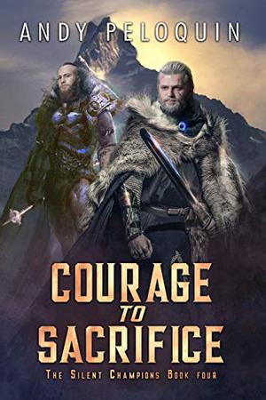 Courage to Sacrifice (The Silent Champions #4)