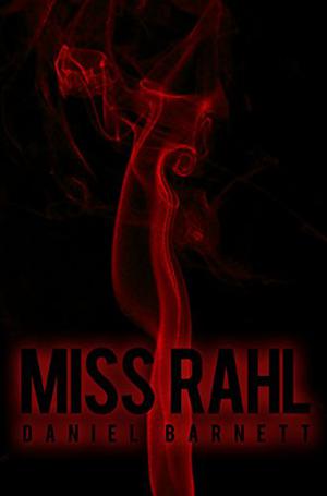 Miss Rahl by Daniel Barnett