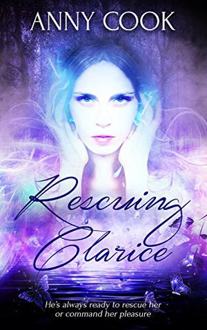 Rescuing Clarice by Anny Cook