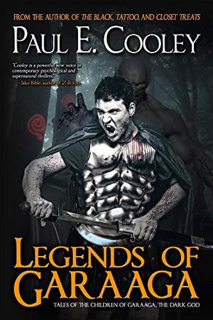 Legends of Garaaga by Paul Elard Cooley