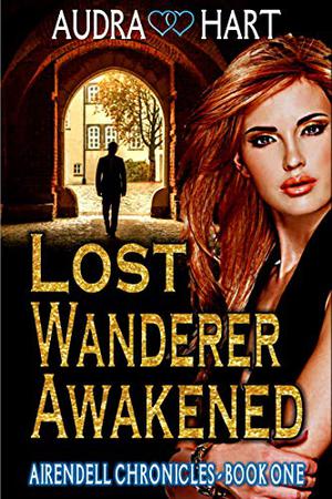 Lost Wanderer Awakened by Audra Hart