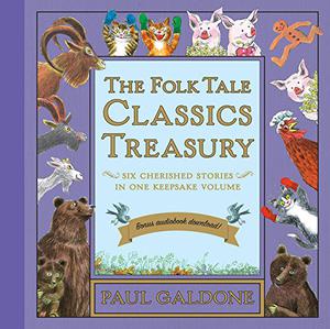 The Folk Tale Classics Treasury: Six Cherished  Stories  in One Keepsake  Album by Paul Galdone