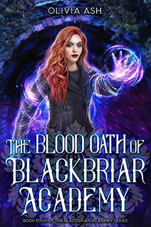 The Blood Oath of Blackbriar Academy (Blackbriar Academy #4)