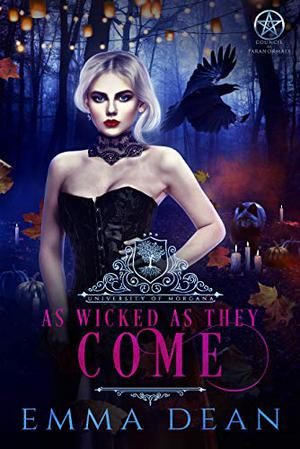 As Wicked As They Come (University of Morgana: Academy of Enchantments and Witchcraft #6)