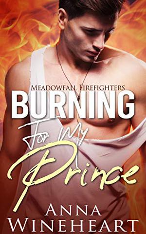 Burning for My Prince (Meadowfall Firefighters #1)