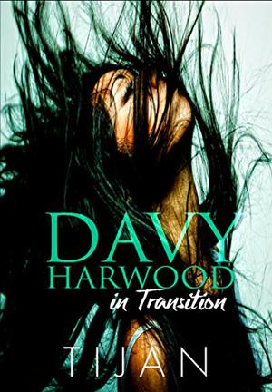 Davy Harwood in Transition by Tijan