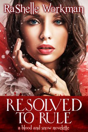 Resolved to Rule (Blood and Snow #11)