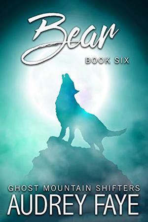 Bear (Ghost Mountain Wolf Shifters #6)