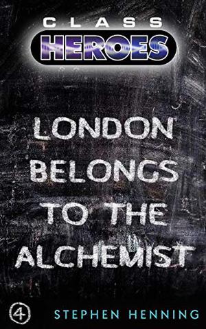 London Belongs to the Alchemist (Class Heroes #4)