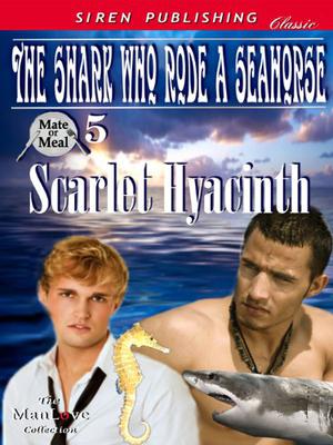 The Shark Who Rode a Seahorse (Mate or Meal #5)