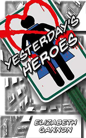 Yesterday's Heroes (Consortium of Chaos #1)