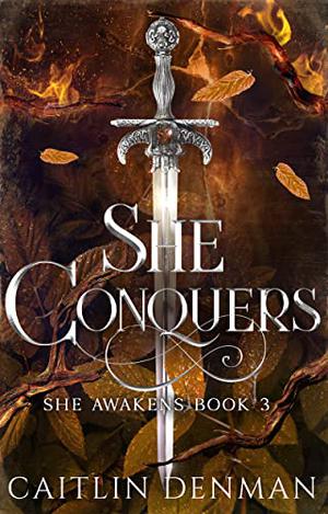 She Conquers (She Awakens #3)