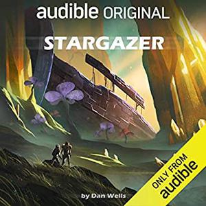 Stargazer by Dan Wells, Allyson Johnson