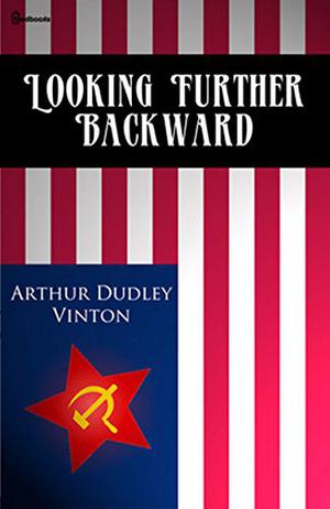 Looking Further Backward by Arthur Dudley Vinton