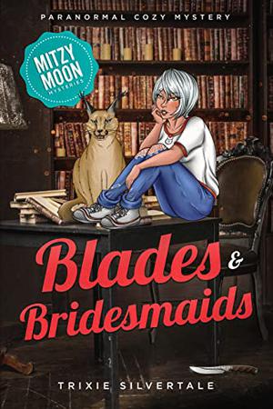 Blades and Bridesmaids: Paranormal Cozy Mystery (Mitzy Moon #19)