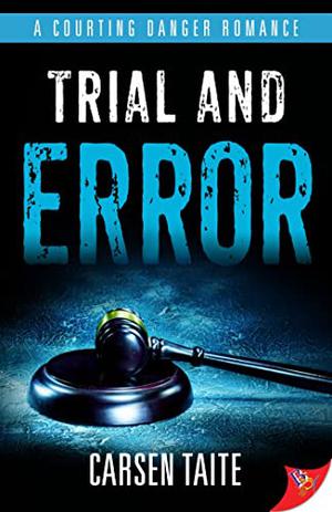 Trial and Error  (A Courting Danger Romance) by Carsen Taite