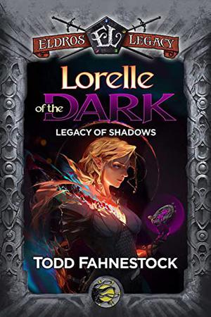 Lorelle of the Dark by Todd Fahnestock