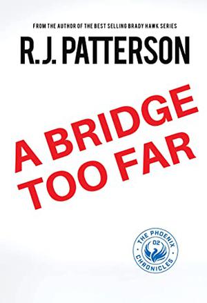 A Bridge Too Far (The Phoenix Chronicles #6)