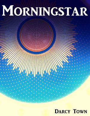 Morningstar by Darcy Town