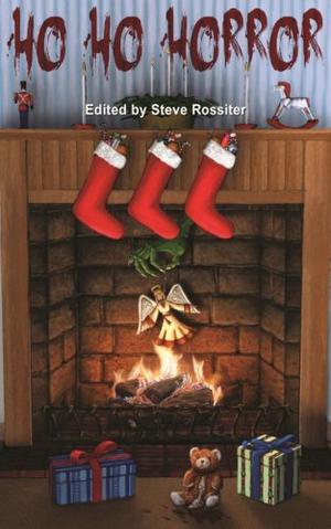 Ho Ho Horror by Steve Rossiter, Kathryn Hore, Cameron Trost, Keith Mushonga, Tony Dews, Andrew McKiernan, Gordon Reece, Belinda Dorio, Sam Stephens, Steven Gepp