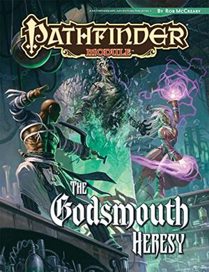Pathfinder Module: The Godsmouth Heresy by Rob McCreary, Alex Aparin, Jared Blando, Robert Lazzaretti, Gonzalo Flores, Paul Guzenko, Joe Wilson