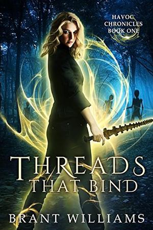 Threads That Bind: The Havoc Chronicles (Havoc Chronicles #1)