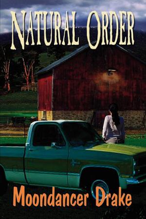 Natural Order by Moondancer Drake