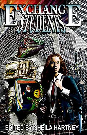 Exchange Students by Sheila Hartney, Ken Goldman, David B. Riley, Jaleta Clegg