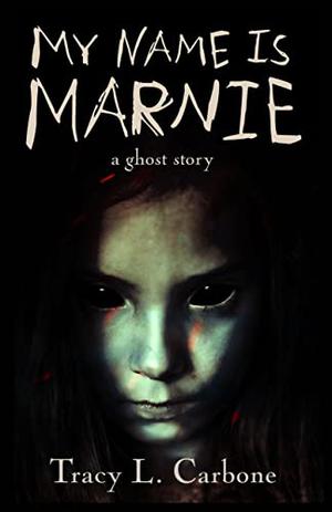 My Name Is Marnie by Tracy L. Carbone