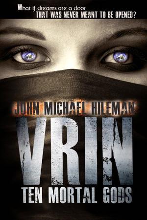 Vrin: Ten Mortal Gods by John Michael Hileman