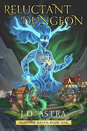 Reluctant Dungeon by J.D. Astra