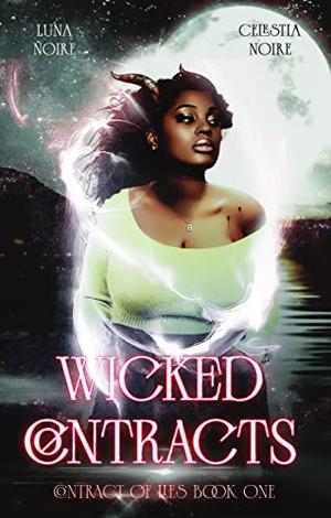Wicked Contracts: A BWWM, CURVY GIRL REVERSE HAREM by Luna Noire, Celestia Noire