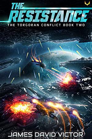 The Resistance: A Space Opera Series (The Torgoran Conflict #2)
