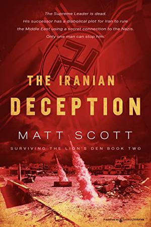 The Iranian Deception by Matt Scott