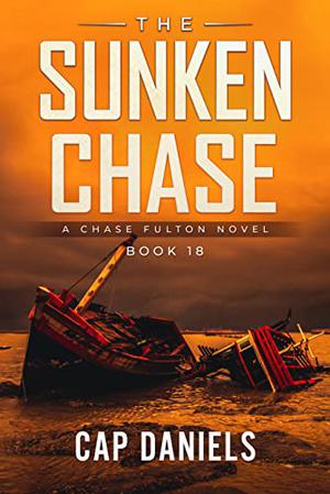 The Sunken Chase by Cap Daniels
