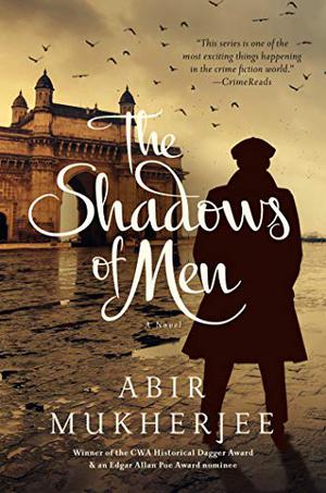 The Shadows of Men by Abir Mukherjee