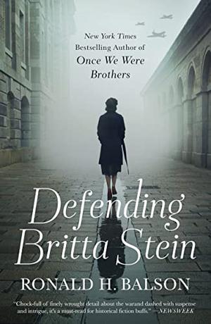 Defending Britta Stein: A Novel by Ronald H. Balson