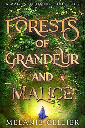 Forests of Grandeur and Malice (A Mage's Influence #4)