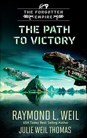 The Forgotten Empire: The Path to Victory: Book 7 (The Forgotten Empire #7)