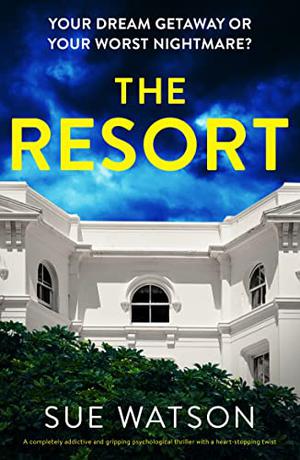 The Resort by Sue Watson