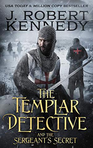 The Templar Detective and the Sergeant's Secret: A Templar Detective Thriller Book #3 (The Templar Detective Thrillers #3)