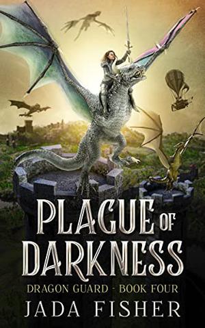 Plague of Darkness (The Dragon Guard #4)