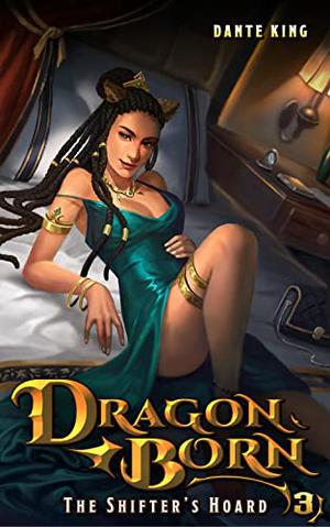 Dragon Born 3: The Shifter's Hoard by Dante King