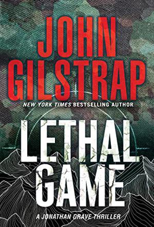 Lethal Game by John Gilstrap