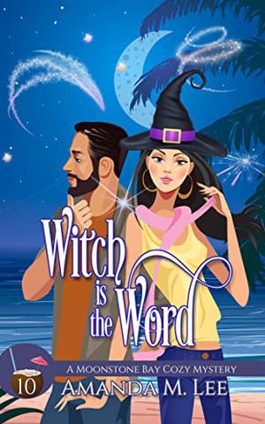 Witch is the Word (Moonstone Bay #10)